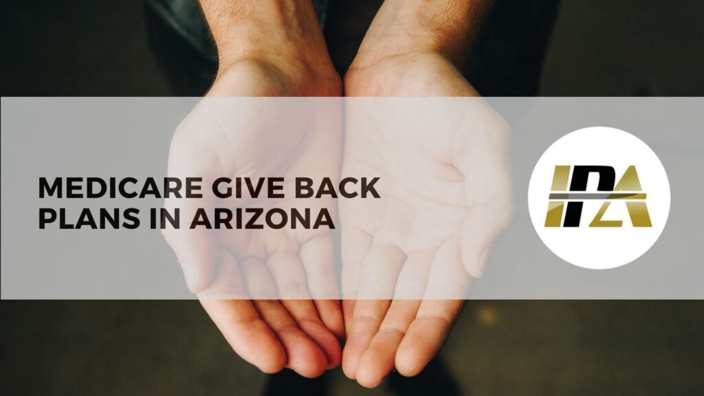 Medicare Give Back plan in Arizona
